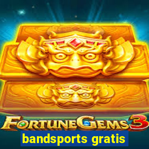 bandsports gratis